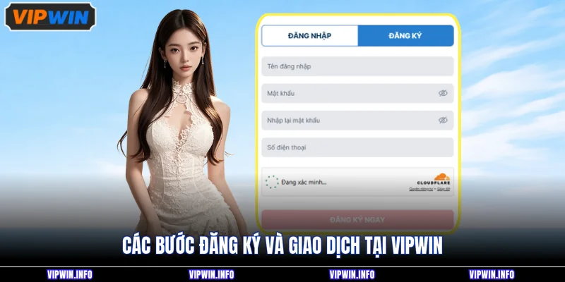 Các bước đăng ký và giao dịch tại VIPWIN