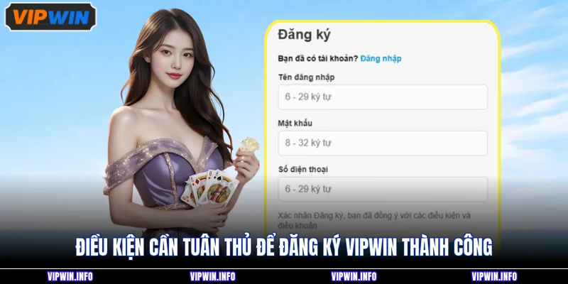 Đăng ký VIPWIN 1 Điều kiện cần tuân thủ để đăng ký VIPWIN thành công