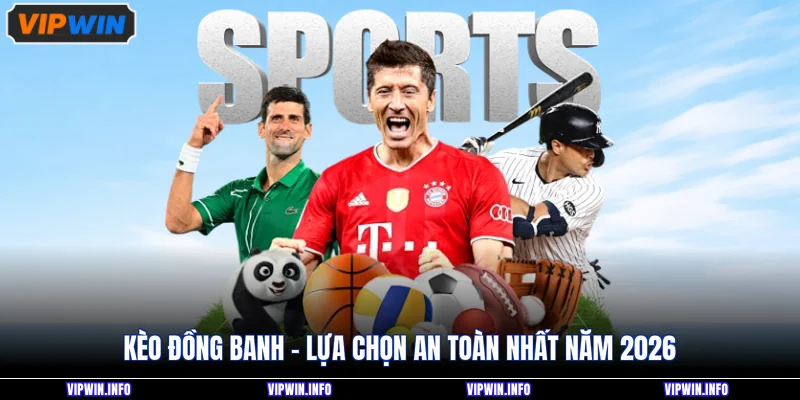 Kèo Đồng Banh - Hướng Dẫn Xem Tỷ Lệ Kèo Chuẩn 100% 2 Kèo đồng banh - Lựa chọn an toàn nhất năm 2026