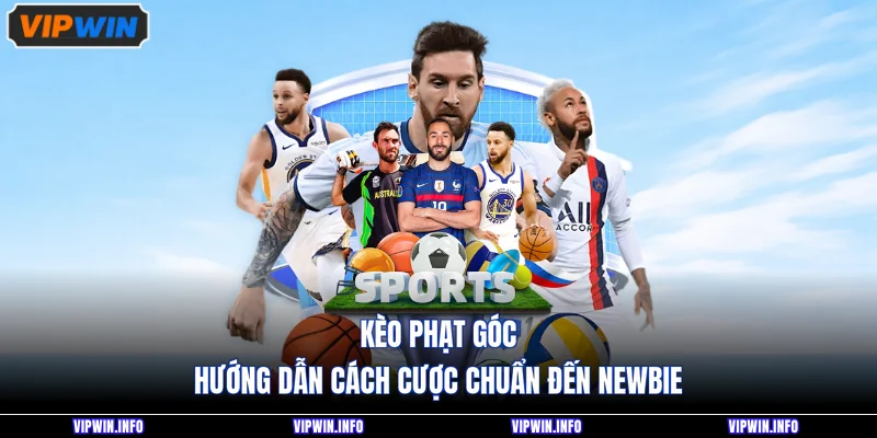Kèo Phạt Góc - Hướng Dẫn Cách Cược Chuẩn Cho Newbie