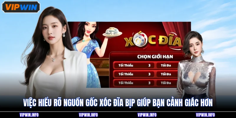 Việc hiểu rõ nguồn gốc xóc đĩa bịp giúp bạn cảnh giác hơn 